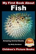 My First Book About Fish - Amazing Animal Books - Childrens, Molly Davidson, John Davidson, Verzenden