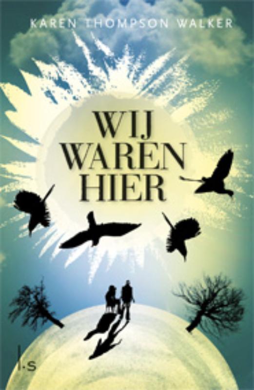 Wij waren hier 9789021805900 Karen Thompson Walker, Boeken, Romans, Zo goed als nieuw, Verzenden