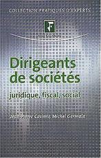 Dirigeants de sociétés : Juridique, fiscal, social  G..., Gelezen, Germain, Michel, Casimir, Jean-Pierre, Verzenden