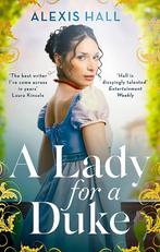 A lady for a duke 9780349429892 Alexis Hall, Verzenden, Zo goed als nieuw, Alexis Hall