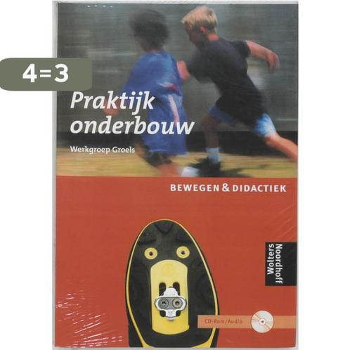 Bewegen & Didactiek Praktijkboek onderbouw 9789001349585, Boeken, Schoolboeken, Gelezen, Verzenden