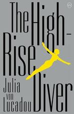 The High-Rise Diver 9781912987160 Julia Von Lucadou, Boeken, Verzenden, Zo goed als nieuw, Julia Von Lucadou