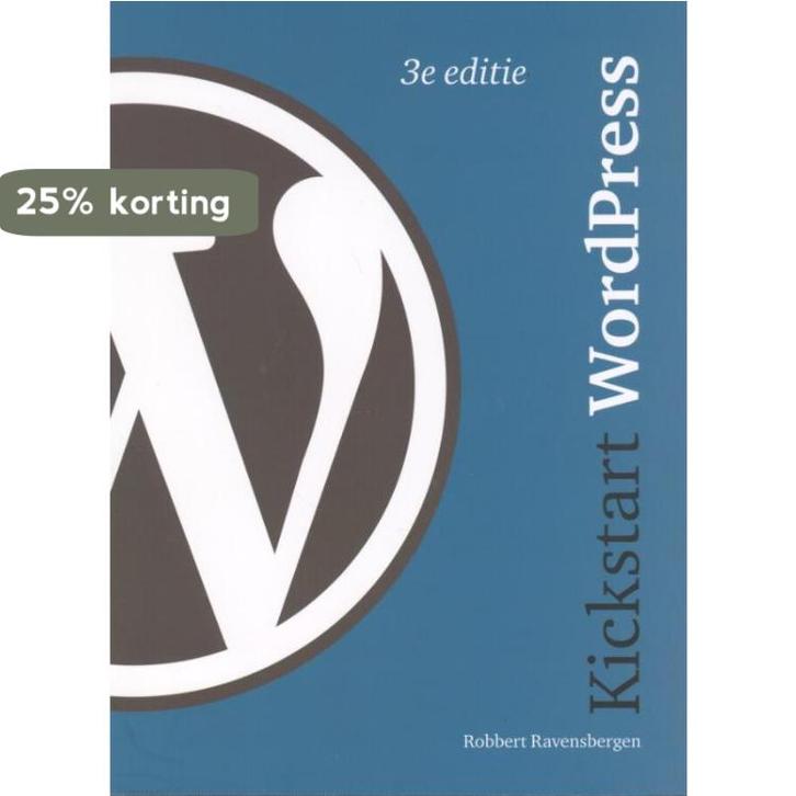 Kickstart WordPress 9789043025331 Robbert Ravensbergen, Boeken, Informatica en Computer, Zo goed als nieuw, Verzenden