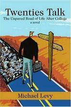 Twenties Talk:The Unpaved Road of Life After College by, Levy, Michael, Zo goed als nieuw, Verzenden