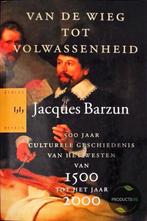 VAN DE WIEG TOT VOLWASSENHEID 9789058473158 J. Barzun, Boeken, Verzenden, Gelezen, J. Barzun
