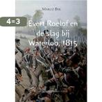 Evert Roelof en de slag bij Waterloo, 1815 9789402126440, Boeken, Verzenden, Zo goed als nieuw, Marco Bijl