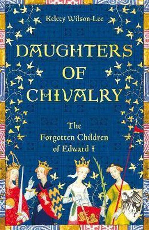 Daughters of Chivalry 9781509847891 Kelcey Wilson-Lee, Boeken, Overige Boeken, Zo goed als nieuw, Verzenden