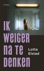 Ik weiger na te denken 9789044643626 Lotta Elstad, Boeken, Verzenden, Gelezen, Lotta Elstad