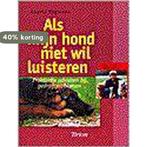 ALS MIJN HOND NIET WIL LUISTEREN 9789052103365 A. Wegman, Boeken, Verzenden, Gelezen, A. Wegman