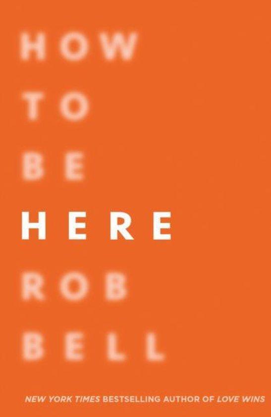 How To Be Here 9780007591329 Rob Bell, Boeken, Taal | Engels, Zo goed als nieuw, Verzenden