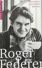 Roger Federer: Weltsportler. Ballverliebter. Wohltäter. ..., Simon Graf, Gelezen, Verzenden
