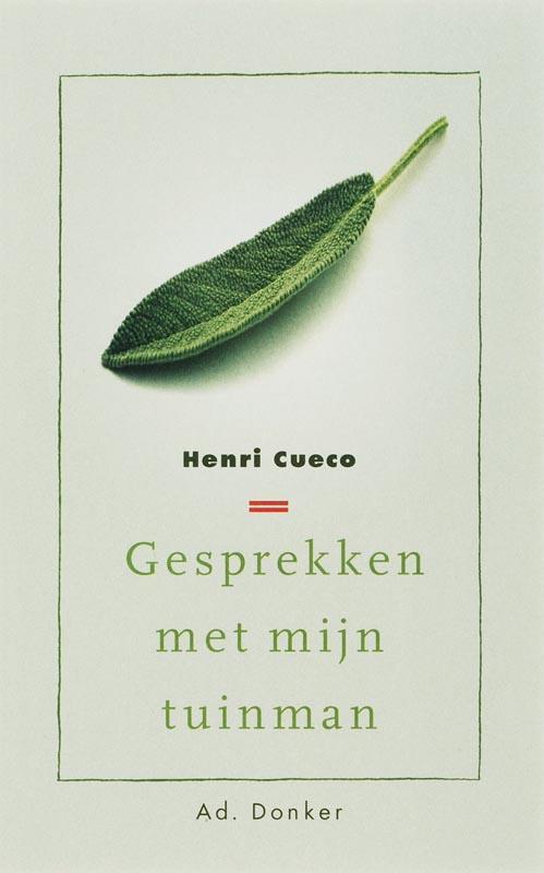 Gesprekken met mijn tuinman 9789061005964 H. Cueco, Boeken, Romans, Zo goed als nieuw, Verzenden