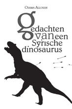 Gedachten van een Syrische dinosaurus 9789493230422, Verzenden, Osama Alloush