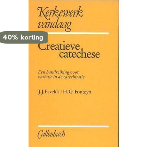Creatieve catechese 9789026608094 Henk Fonteyn, Boeken, Godsdienst en Theologie, Gelezen, Verzenden