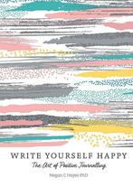 Write Yourself Happy: The Art of Positive Journalling, Boeken, Megan C Hayes PhD, Zo goed als nieuw, Verzenden