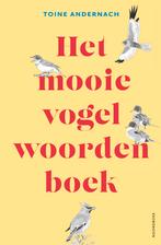 Het mooie vogelwoordenboek 9789464710847 Toine Andernach, Verzenden, Zo goed als nieuw, Toine Andernach