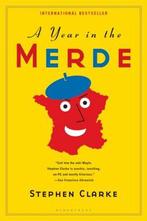 A Year in the Merde 9781582346175 Stephen Clarke, Boeken, Verzenden, Gelezen, Stephen Clarke