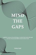 Mind the gaps! 9789462513433 Matija Kaji, Verzenden, Zo goed als nieuw, Matija Kaji