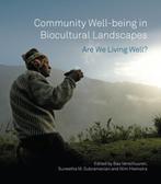 Community Well-Being in Biocultural Landscapes 9781853398384, Gelezen, Verzenden, Bas Verschuuren, Suneetha M. Subramanian