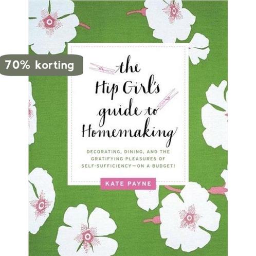 The Hip Girls Guide to Homemaking 9780062014702 Kate Payne, Boeken, Overige Boeken, Gelezen, Verzenden