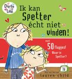 Charlie en Lola - Ik kan Spetter écht niet vinden!, Boeken, Verzenden, Gelezen, Lauren Child
