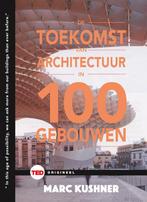 De toekomst van de architectuur in 100 gebouwen / TED-boeken, Boeken, Verzenden, Zo goed als nieuw, Marc Kushner
