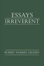 Essays Irreverent.by Cromey, Warren New   ., Cromey, Robert Warren, Verzenden