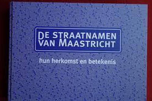 De straatnamen van Maastricht. Hun herkomst en betekenis, Boeken, Geschiedenis | Wereld, Gelezen, Verzenden