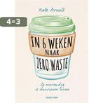 In 6 weken naar zero waste 9789461432261 Kate Arnell, Verzenden, Gelezen, Kate Arnell