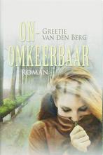 Onomkeerbaar / Zomer en Keuning familieromans 9789059771666, Boeken, Streekboeken en Streekromans, Verzenden, Gelezen, Greetje van den Berg