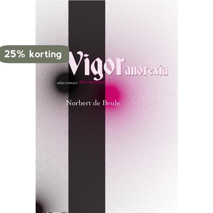 Vigor anorexia 9789025457204 Norbert de Beule, Boeken, Gedichten en Poëzie, Zo goed als nieuw, Verzenden