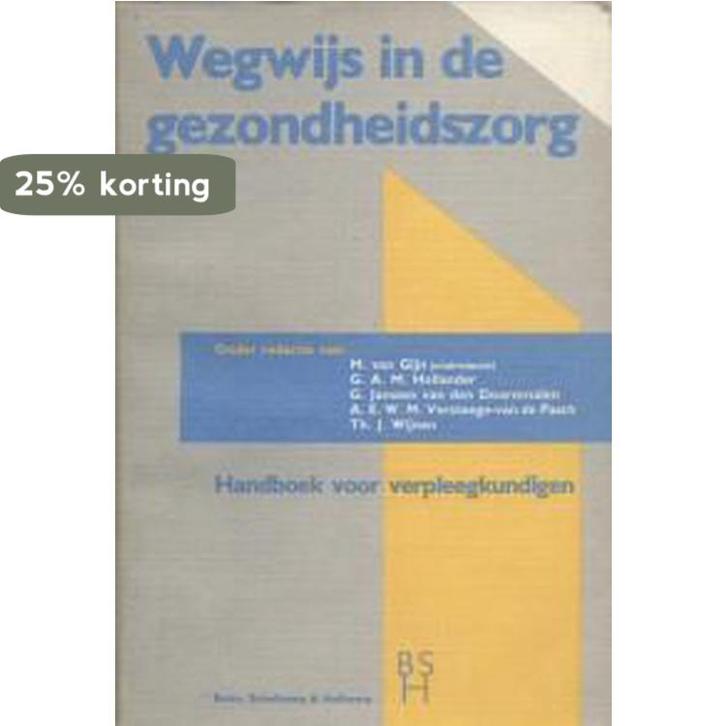 WEGWYS IN DE GEZONDHEIDSZORG 1E DR 9789031307906, Boeken, Wetenschap, Gelezen, Verzenden