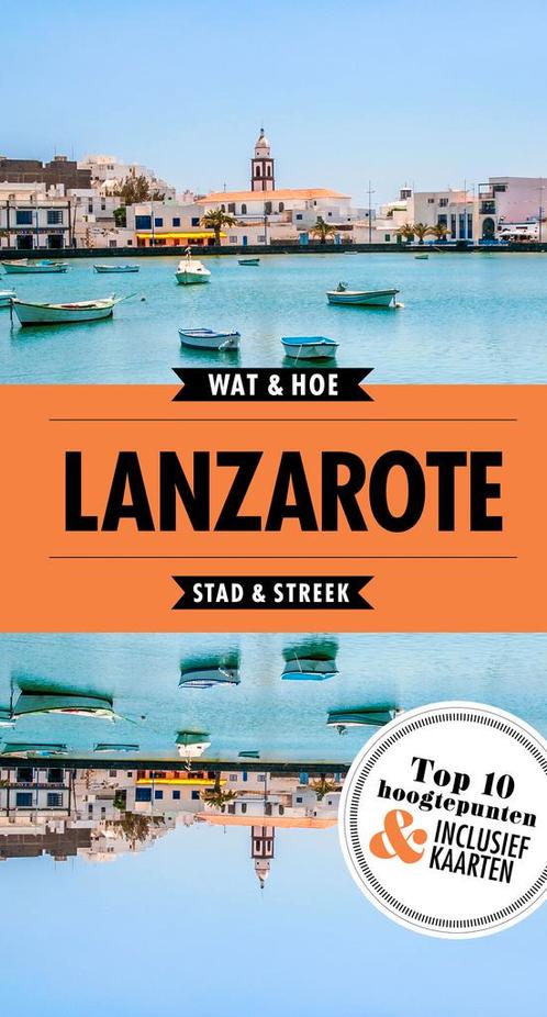 Wat & Hoe Reisgids  -   Lanzarote 9789021568324, Livres, Guides touristiques, Envoi