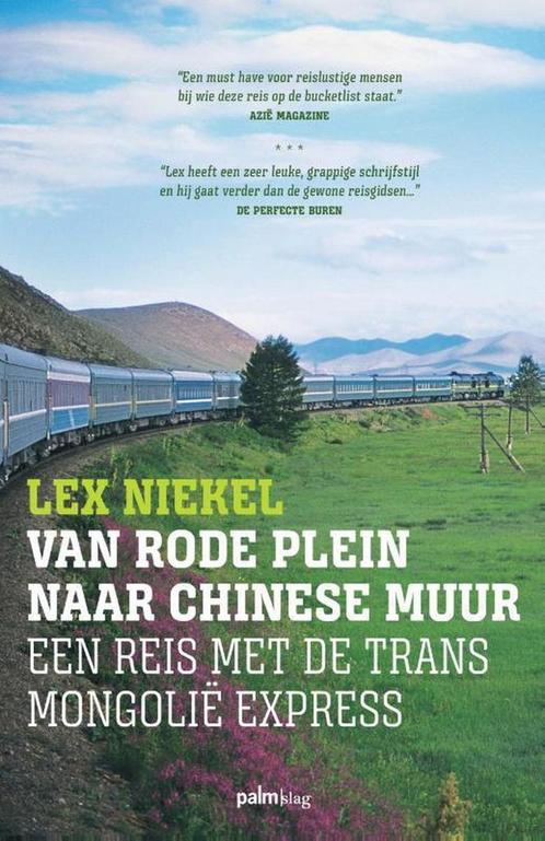 Van Rode Plein naar Chinese Muur 9789491773709 Lex Niekel, Boeken, Reisverhalen, Zo goed als nieuw, Verzenden