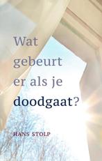 Wat gebeurt er als je dood gaat? 9789020217414, Livres, Ésotérisme & Spiritualité, Hans Stolp, Verzenden