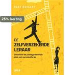 De zelfverzekerde leraar 9789491806872 Alex Quigley, Boeken, Studieboeken en Cursussen, Verzenden, Zo goed als nieuw, Alex Quigley