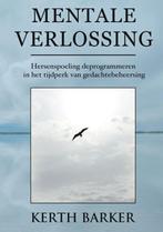 Mentale verlossing 9789464357448 Kerth Barker, Boeken, Verzenden, Zo goed als nieuw, Kerth Barker