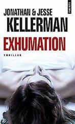 Exhumation  Kellerman, Jonathan, Kellerman, Jesse  Book, Verzenden