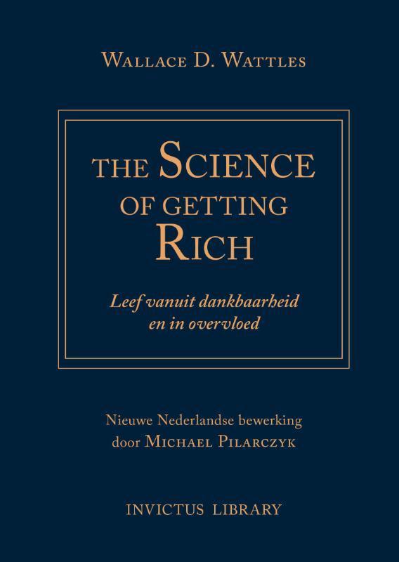 Science of Getting Rich 9789079679614 Wallace D. Wattles, Boeken, Economie, Management en Marketing, Zo goed als nieuw, Verzenden