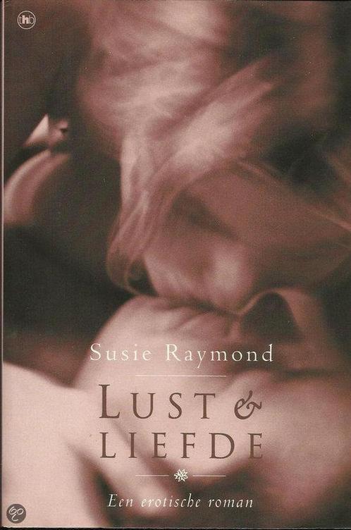 Lust En Liefde 9789044303285 Susie Raymond, Boeken, Overige Boeken, Gelezen, Verzenden