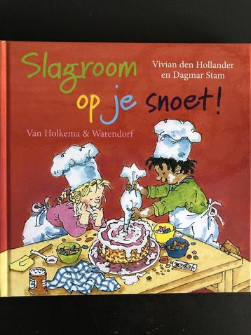 Slagroom op je snoet! 9789000348664, Verzenden, Vivian den Hollander en Dagmar Stam