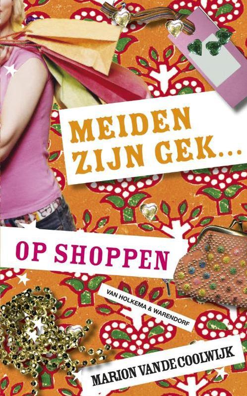 Meiden Zijn Gek...op Shoppen 9789047509882, Livres, Livres pour enfants | Jeunesse | 10 à 12 ans, Envoi