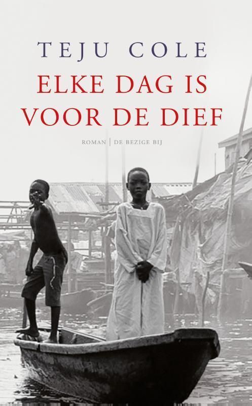 Elke dag is voor de dief 9789023486435 Teju Cole, Boeken, Romans, Gelezen, Verzenden