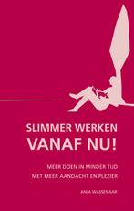 Slimmer werken, vanaf nu! 9789022959466 Anja Wassenaar, Verzenden, Gelezen, Anja Wassenaar