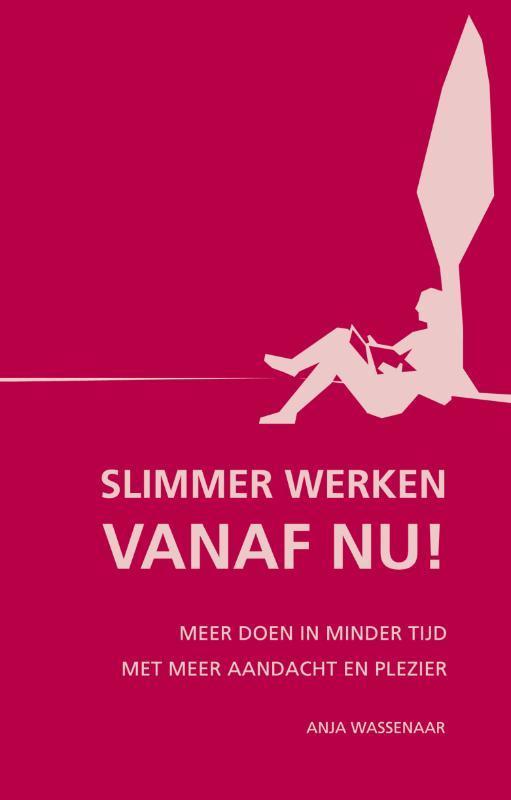 Slimmer werken, vanaf nu! 9789022959466 Anja Wassenaar, Livres, Psychologie, Envoi