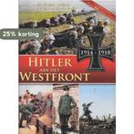 Hitler aan het Westfront 1914-1918 9789460971945, Verzenden, Zo goed als nieuw, H. van Capelle