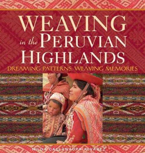 Weaving in the Peruvian Highlands 9781596680555, Boeken, Overige Boeken, Zo goed als nieuw, Verzenden