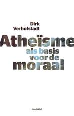 Atheisme als basis voor de moraal 9789089242563, Boeken, Gelezen, Dirk Verhofstadt, Verzenden