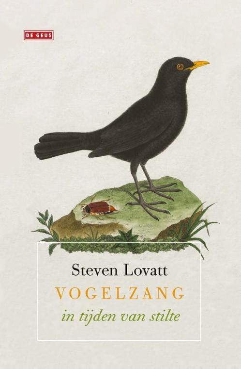 Vogelzang in tijden van stilte 9789044544701 Steven Lovatt, Boeken, Literatuur, Zo goed als nieuw, Verzenden