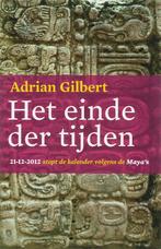 Het einde der tijden 9789022546598, Boeken, Esoterie en Spiritualiteit, Zo goed als nieuw, A. Gilbert, N.v.t., Verzenden